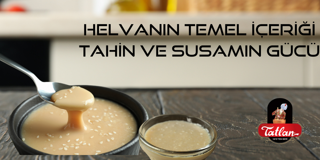 Helvanın Temel İçeriği: Tahin ve Susamın Gücü